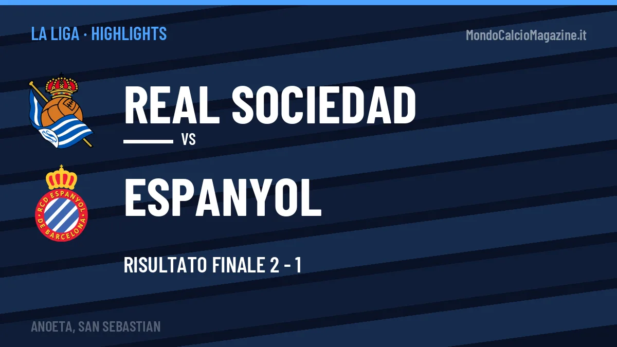 Gol e highlights di Real Sociedad-Espanyol 2-1: guarda la sintesi