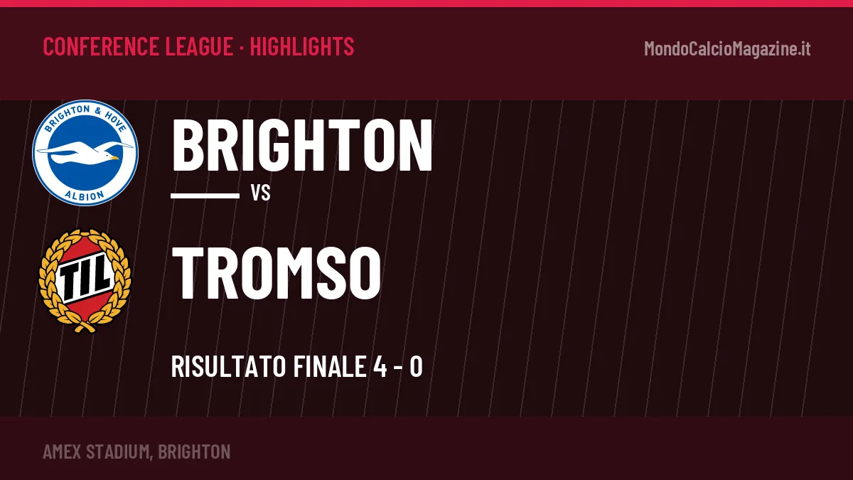 Gol e highlights di Brighton-Tromso 4-0: guarda la sintesi