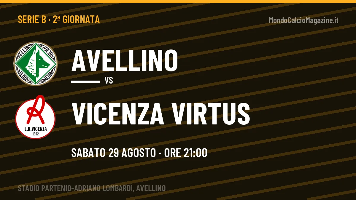 Avellino-Vicenza Virtus, Serie B: probabili formazioni, quote e dove vedere la partita in TV e streaming