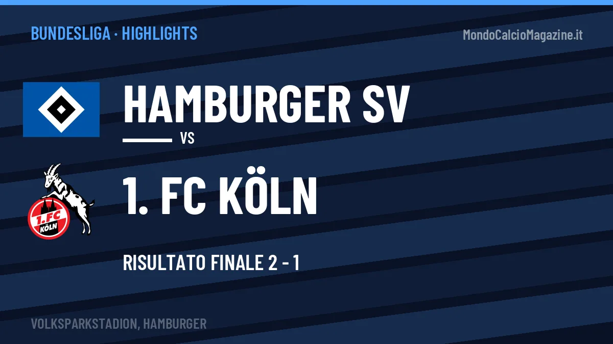 Video Hamburger SV-1. FC Köln: highlights e gol della partita di Bundesliga