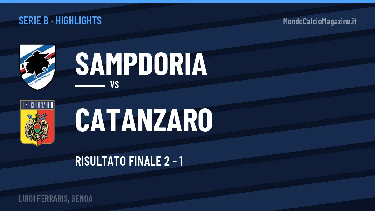 Rivedi Sampdoria-Catanzaro: highlights, gol e momenti chiave della partita
