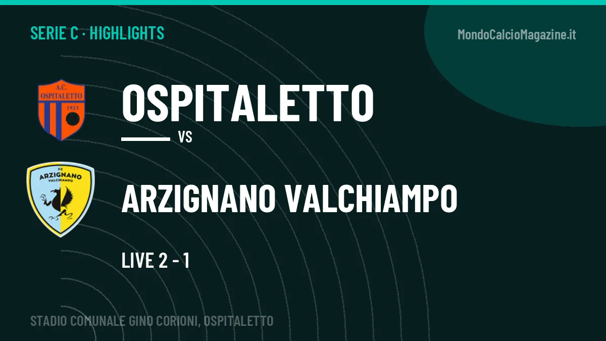 Gol e highlights di Ospitaletto-Arzignano Valchiampo: guarda la sintesi