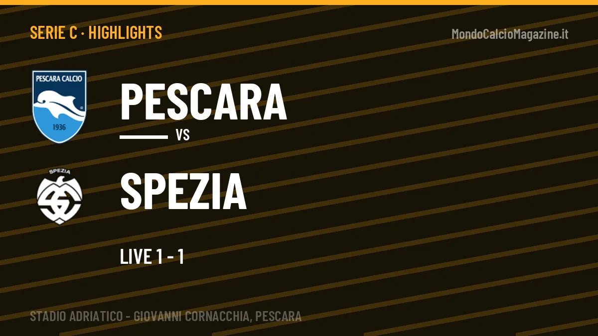 Video Pescara-Spezia: highlights e gol della partita di Serie C