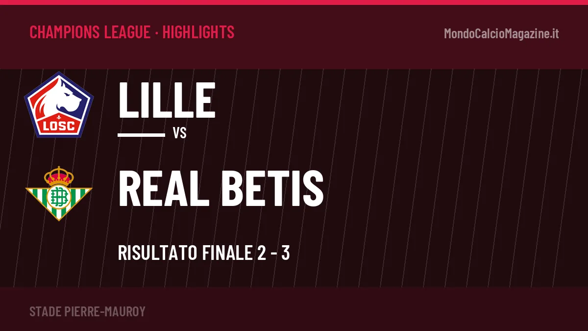 Highlights Champions League: Lille-Real Betis 2-3 in video