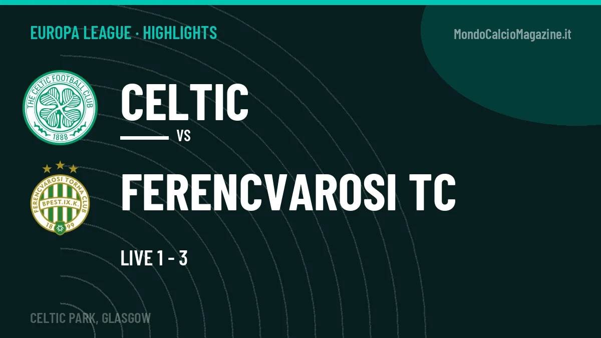 Highlights Europa League: Celtic-Ferencvarosi TC in video