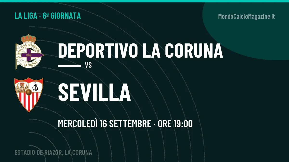 Pronostico Deportivo La Coruna Sevilla: quote, precedenti e come arrivano le due squadre