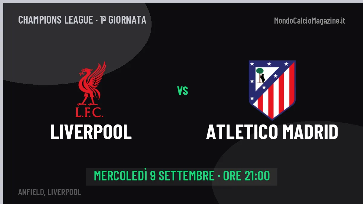 Liverpool-Atletico Madrid, Champions League: probabili formazioni, quote e dove vedere la partita in TV e streaming