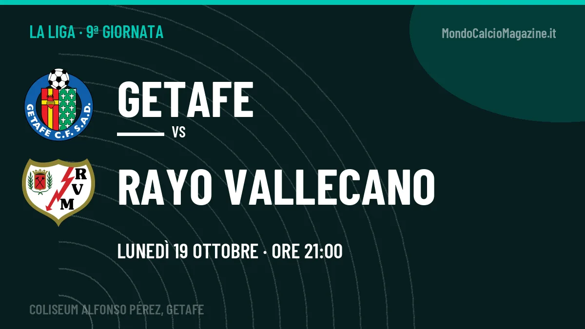 Getafe-Rayo Vallecano, La Liga: probabili formazioni, quote e dove vedere la partita in TV e streaming