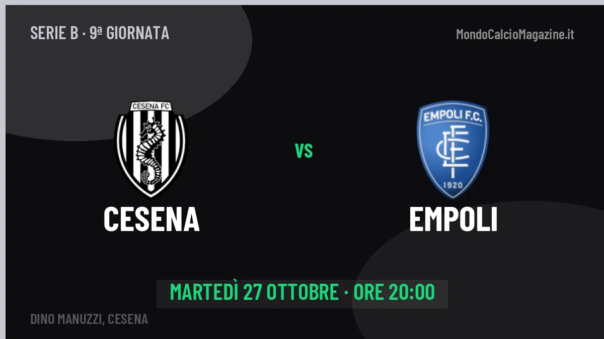 Cesena-Empoli Serie B 9ª giornata: orario, TV, streaming e probabili formazioni