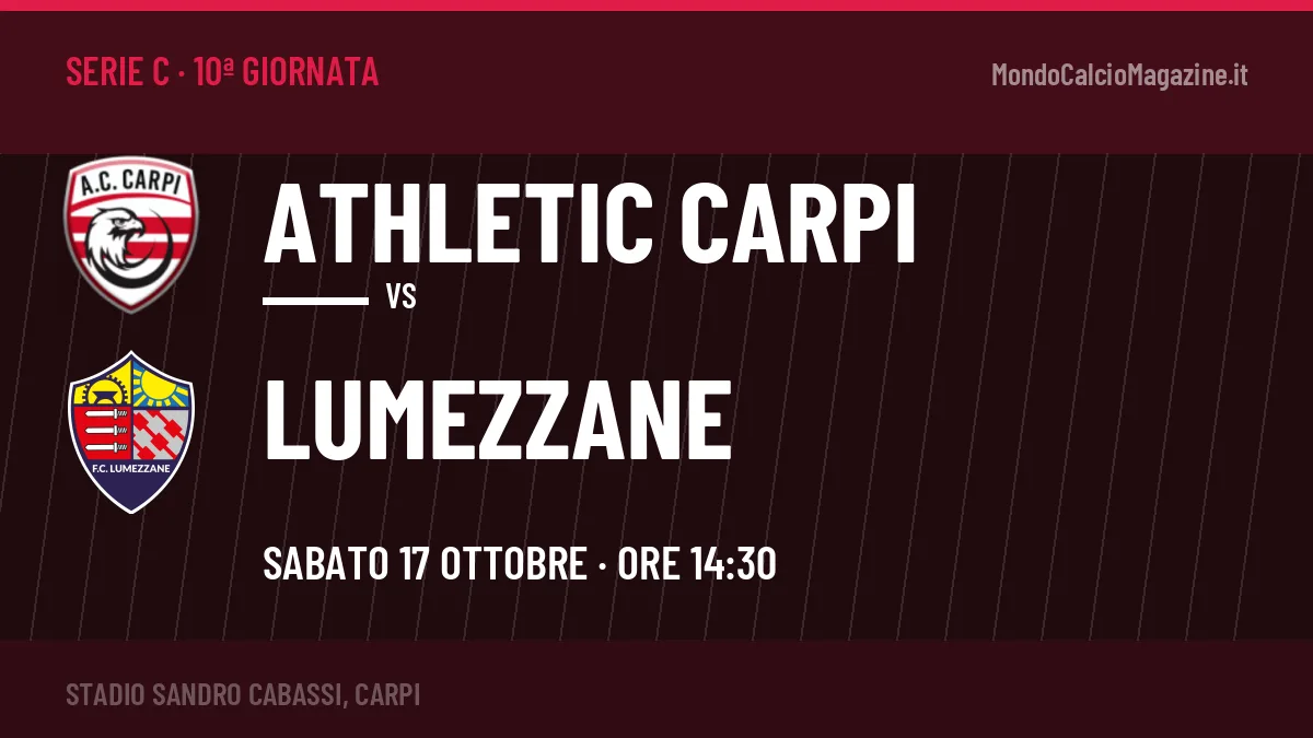 Athletic Carpi-Lumezzane Serie C 10ª giornata: orario, TV, streaming e probabili formazioni